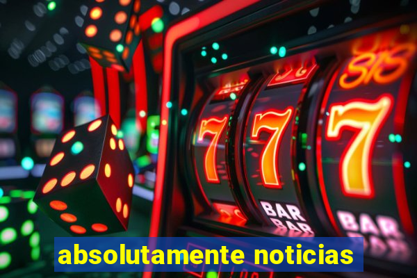 absolutamente noticias